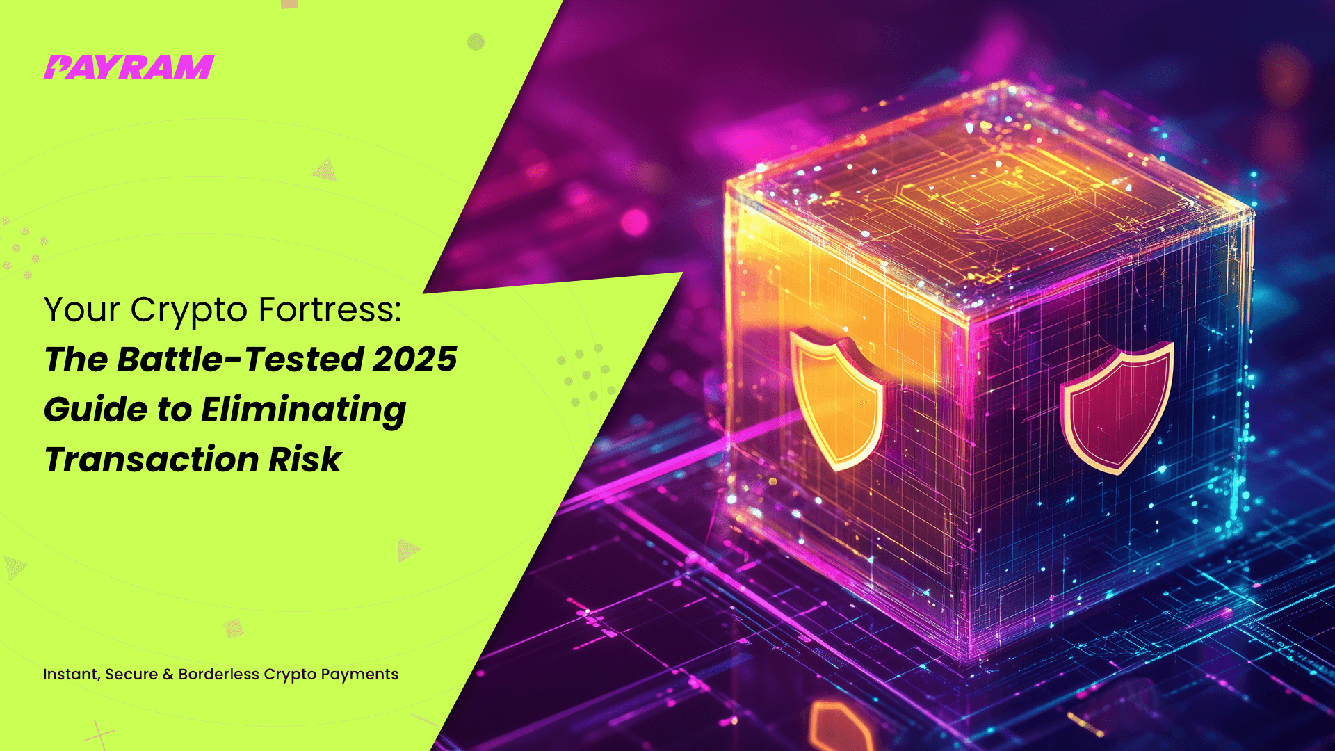Your Crypto Fortress: The Battle-Tested 2025 Guide to Eliminating Transaction Risk