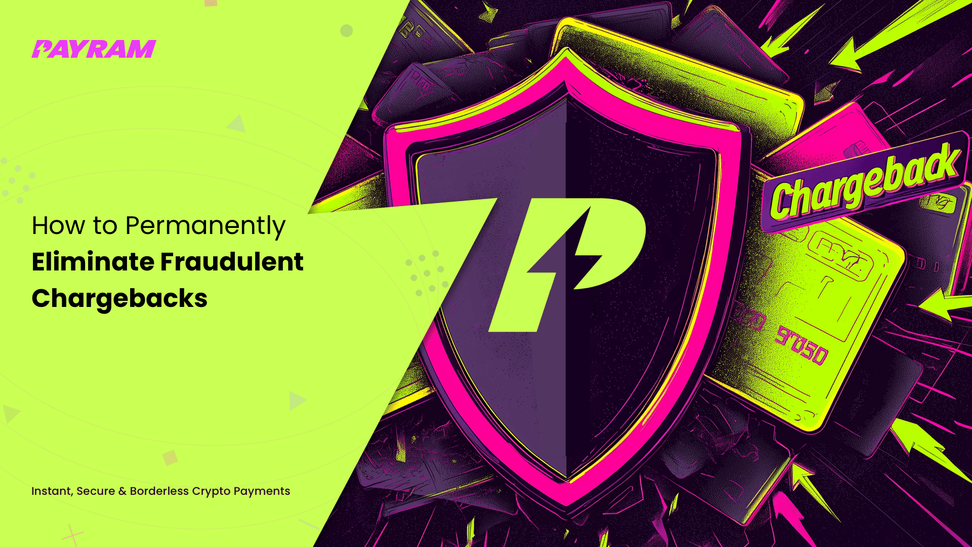 How to Permanently Eliminate Fraudulent Chargebacks