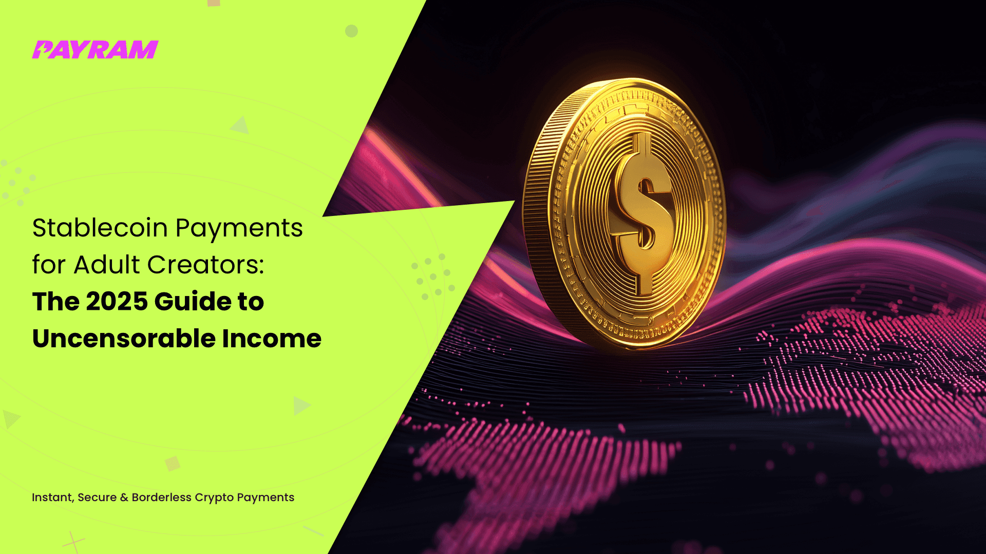 Stablecoin Payments for Adult Creators: The 2025 Guide to Uncensorable Income