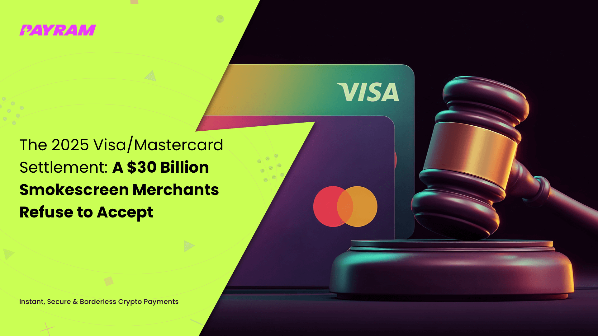 The 2025 Visa/Mastercard Settlement: A $30 Billion Smokescreen Merchants Refuse to Accept