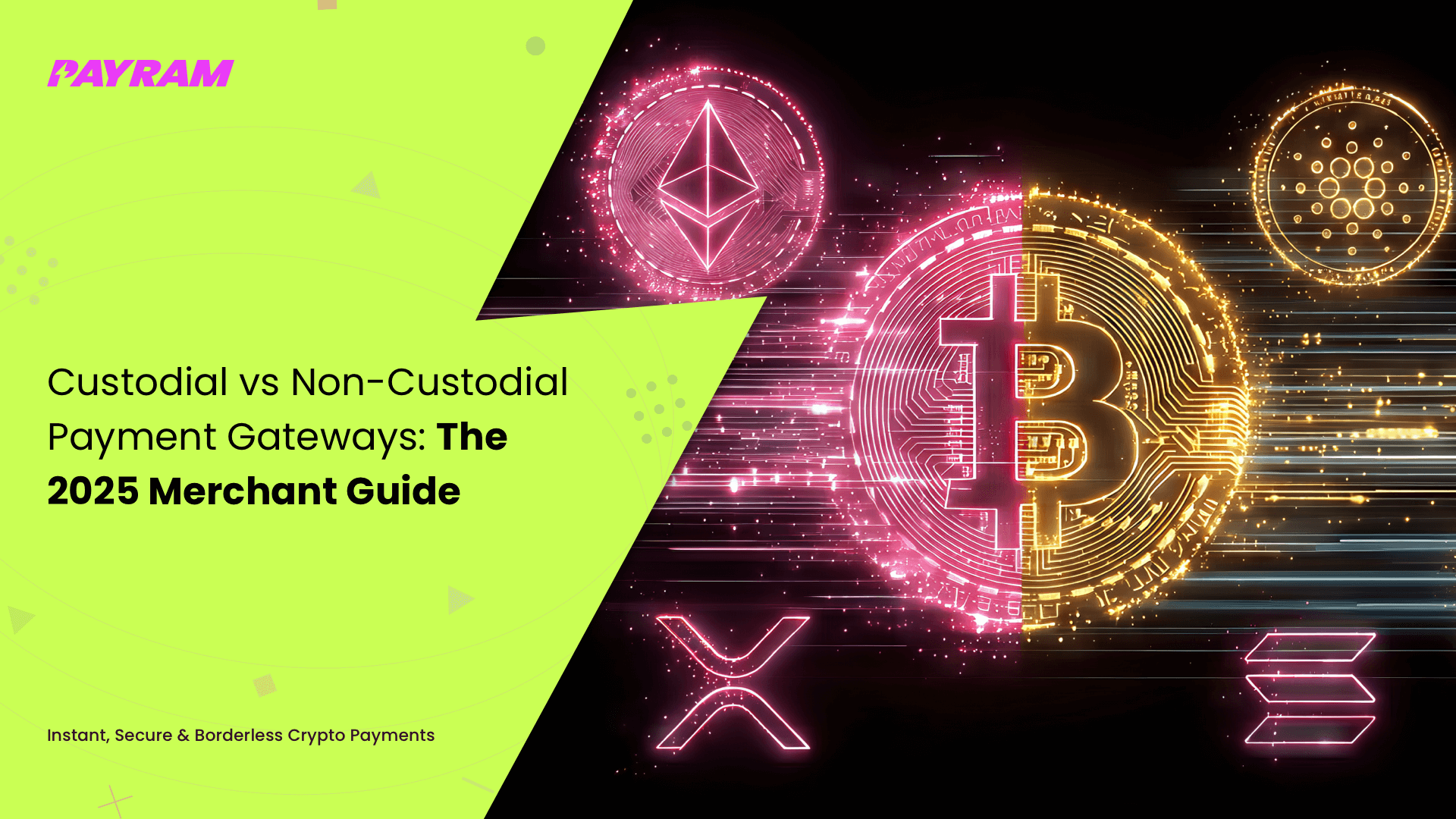 Custodial vs Non-Custodial Payment Gateways: The 2025 Merchant Guide