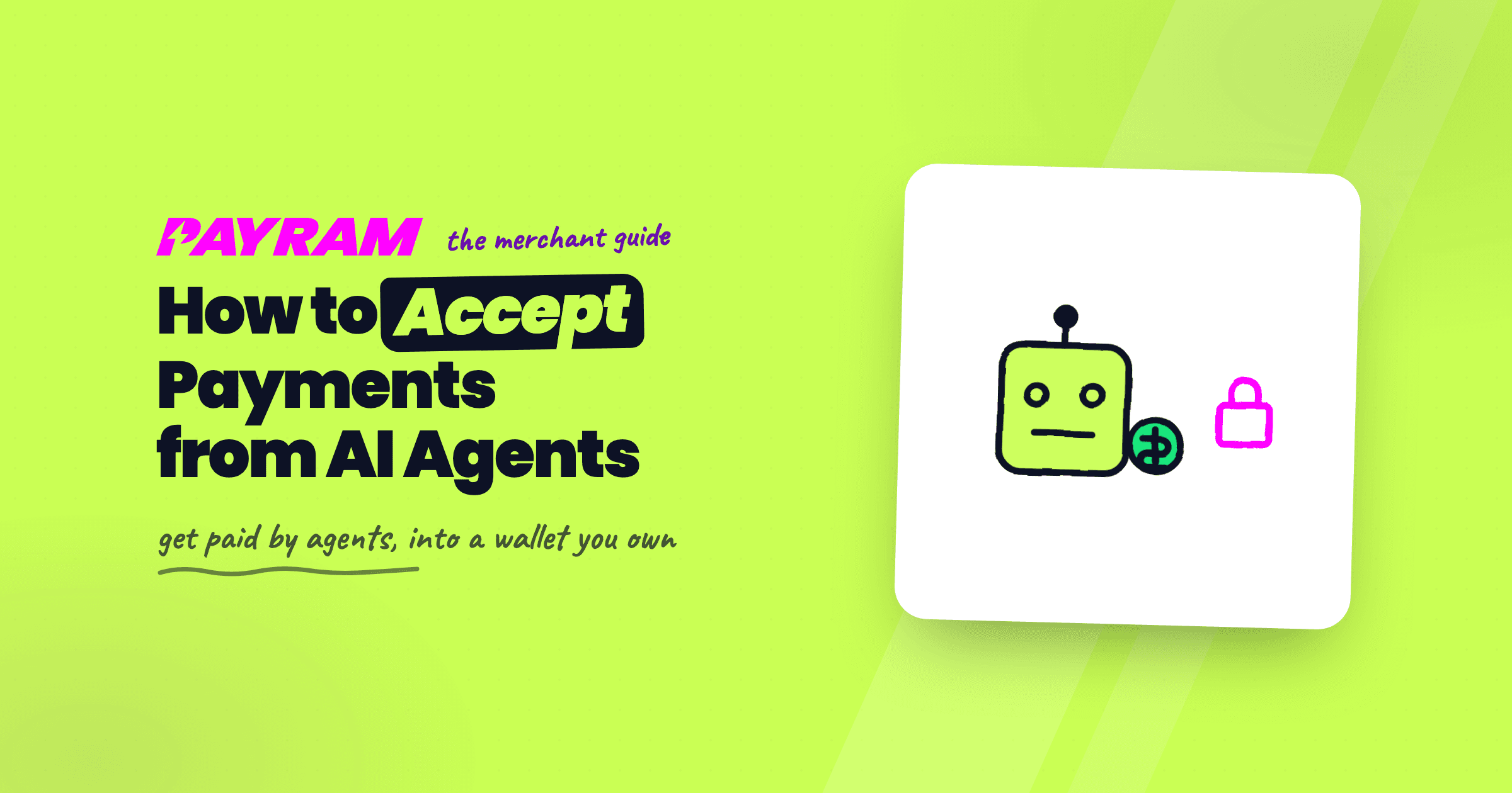 How to Accept Payments from AI Agents: A 2026 Merchant Guide