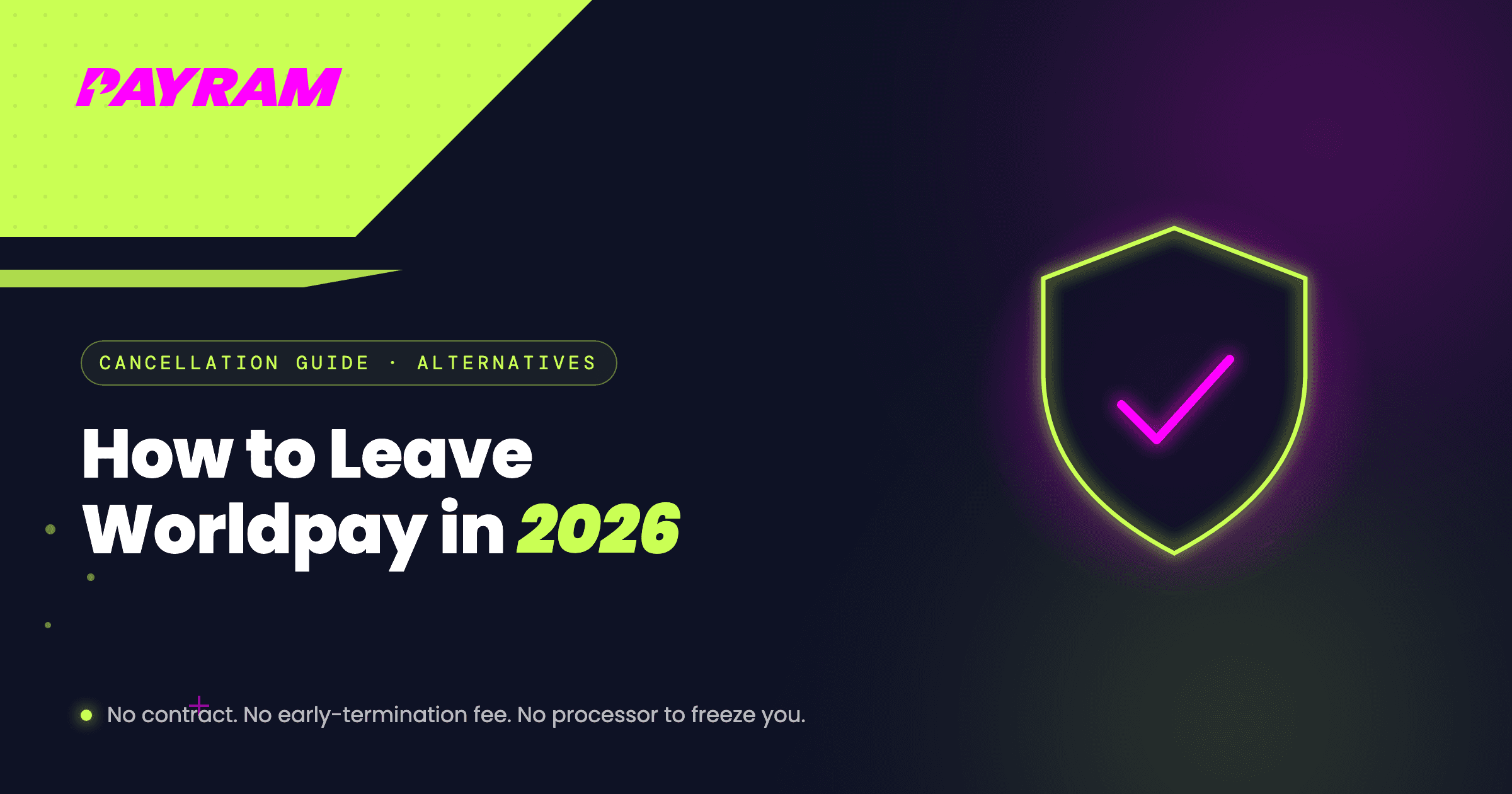 How to Leave Worldpay in 2026 (and Where Your Money Should Actually Go)